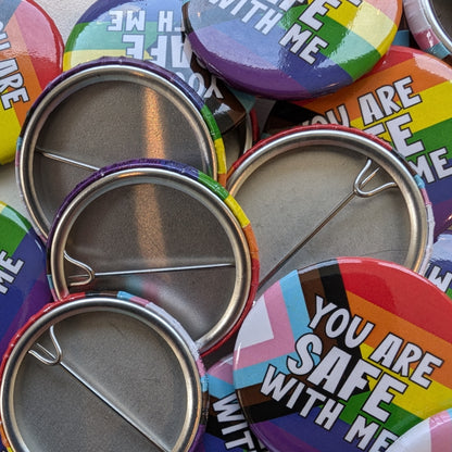 You Are Safe With Me Pins - 31mm